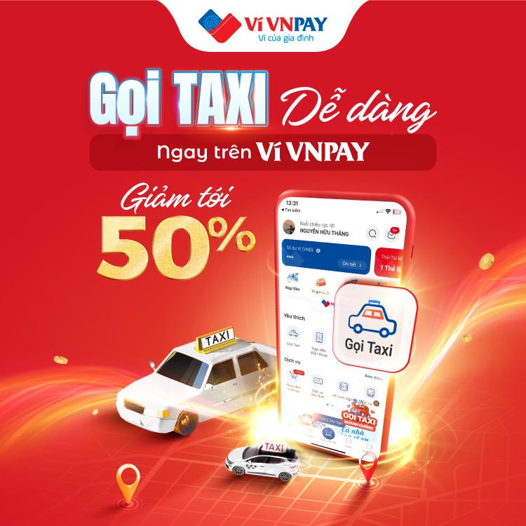Ví VNPAY ưu đãi tới 50% mỗi chuyến taxi cho khách hàng