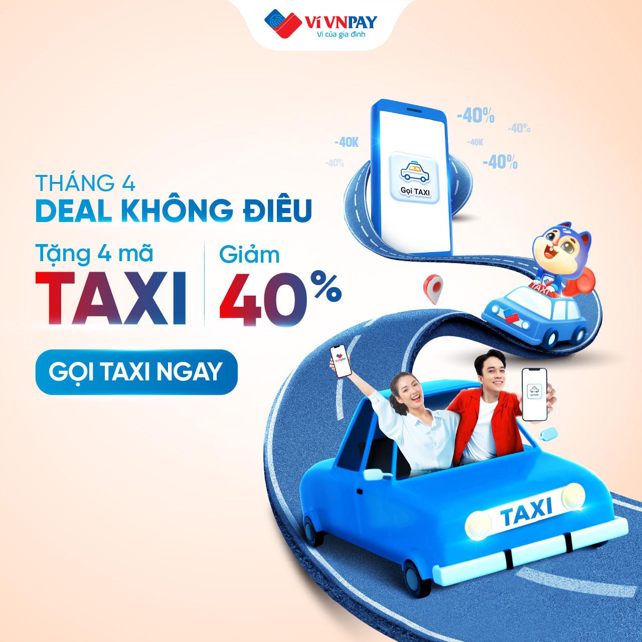 “Deal hời” tháng 4: Gọi taxi trên ví VNPAY, hưởng ngay ưu đãi giảm 40%