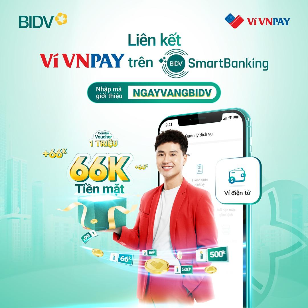 Liên kết BIDV với ví VNPAY, bạn mới nhận ngay 66.000 đồng cùng loạt ưu đãi hấp dẫn.