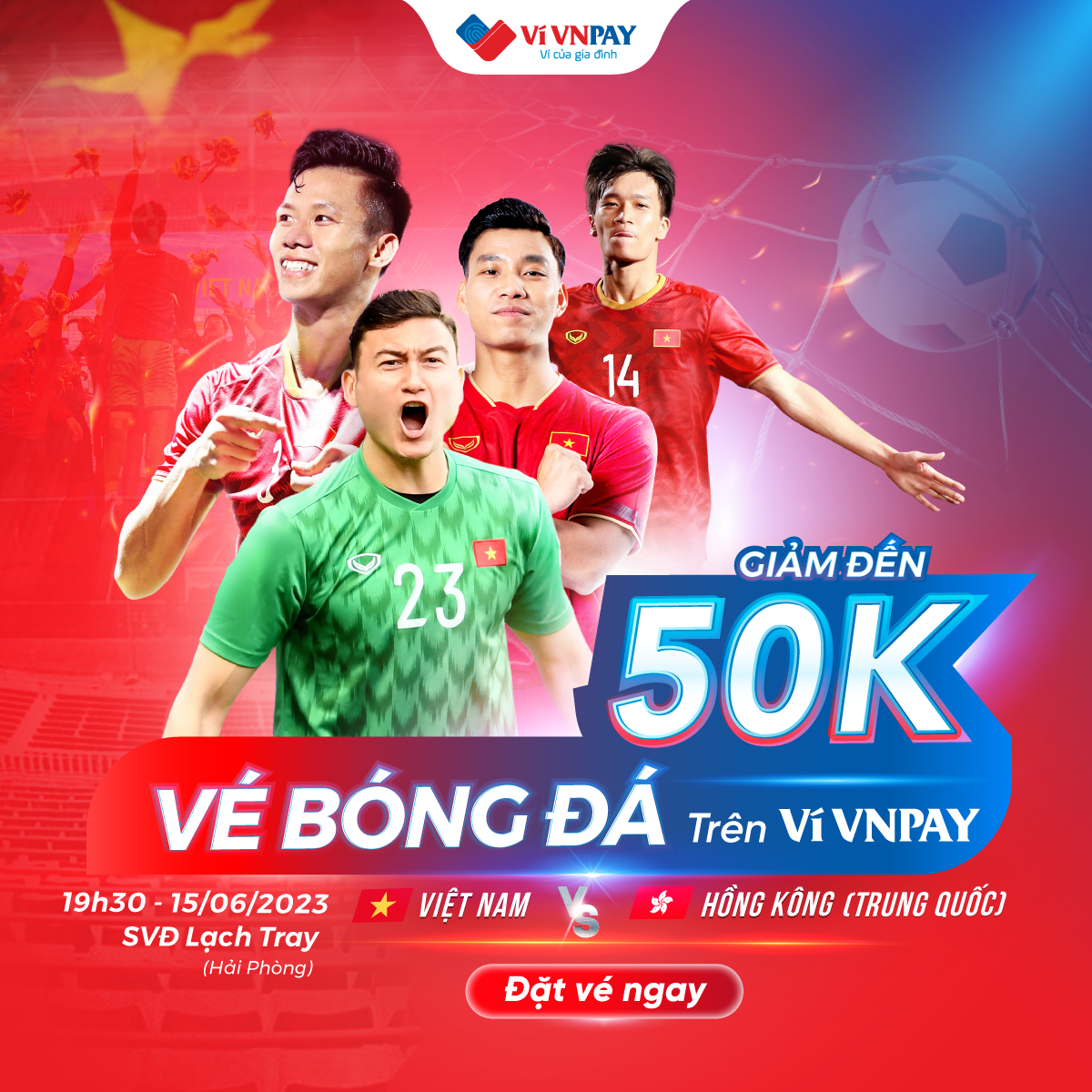 Đặt vé bóng đá trận ĐT Việt Nam - ĐT Hồng Kông (Trung Quốc) trên Ví VNPAY hưởng ưu đãi tới 50.000 đồng