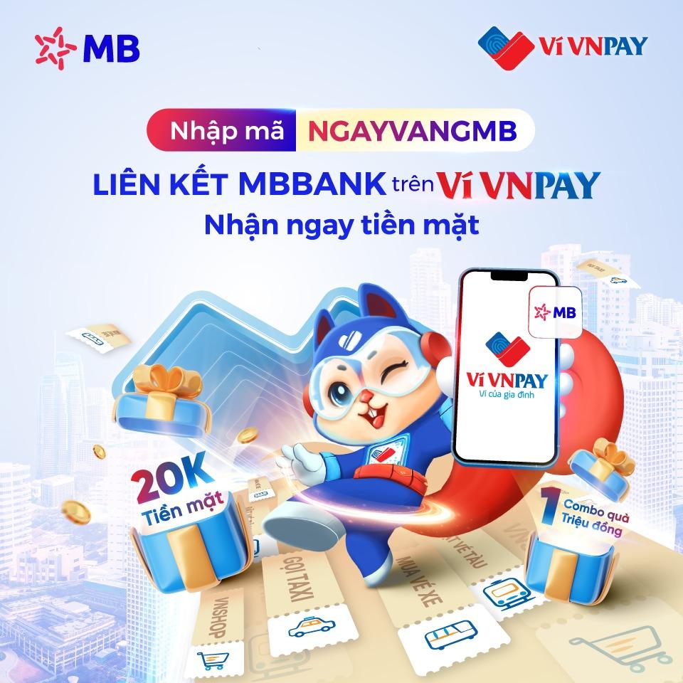Liên kết MBBank với ví VNPAY, bạn mới nhận ngay loạt ưu đãi hấp dẫn