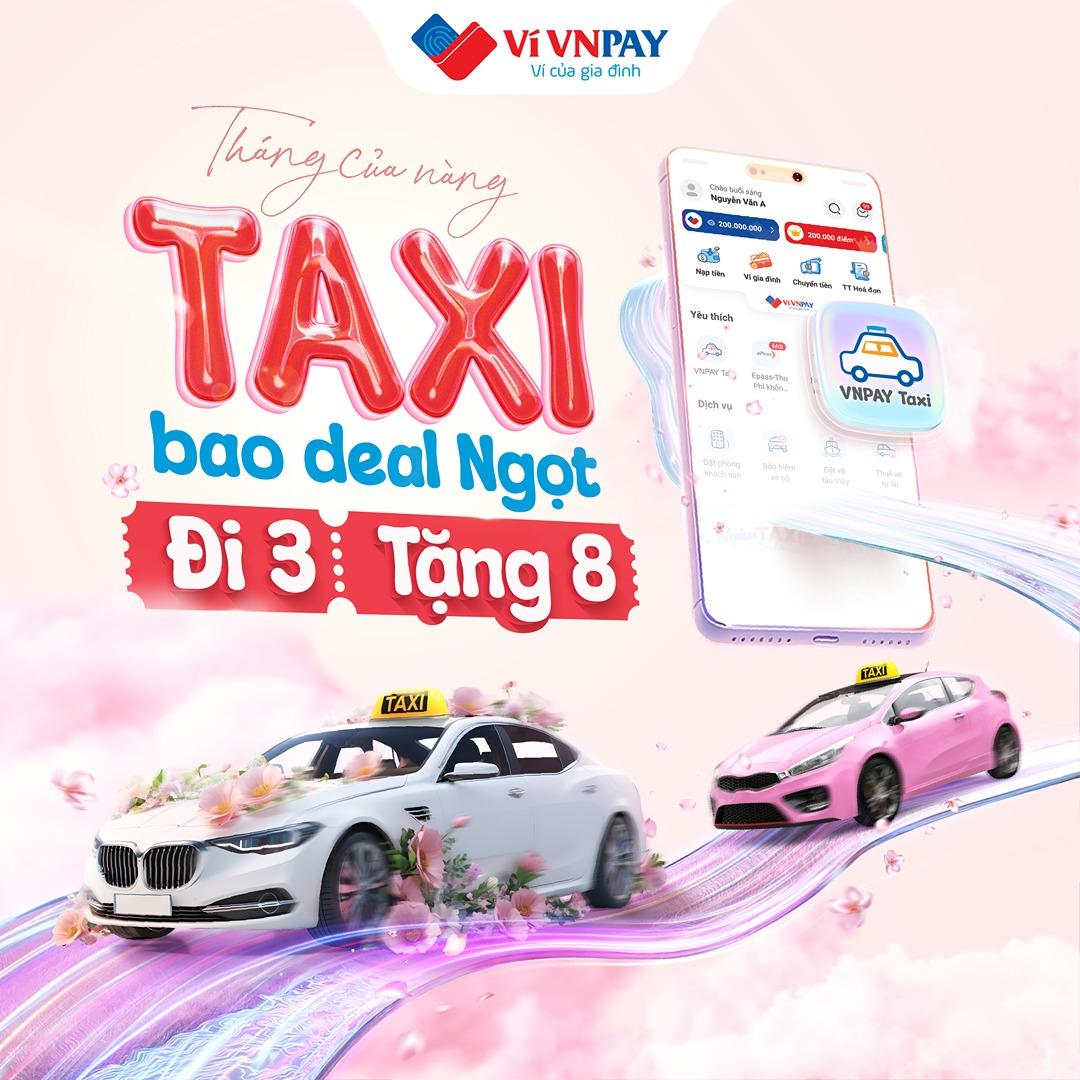 Tháng của Nàng, ưu đãi lớn: Tặng ngay 50.000 đồng khi gọi VNPAY Taxi trên ví VNPAY
