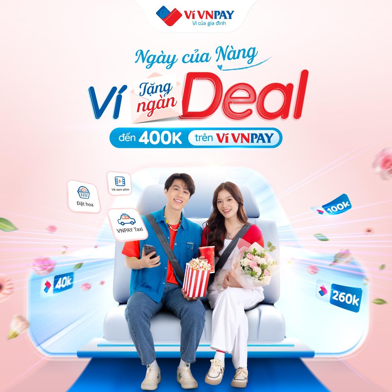 Ngày của Nàng - Ví tặng ngàn deal: Ưu đãi tới 400.000 đồng khi gọi VNPAY Taxi, đặt hoa và vé xem phim