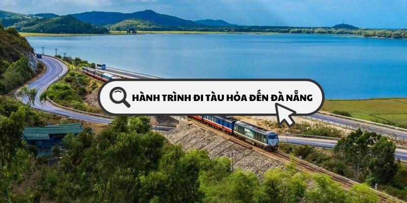 Đặt vé tàu hỏa đi Đà Nẵng siêu tốc với ví VNPAY - Chỉ vài cú chạm!