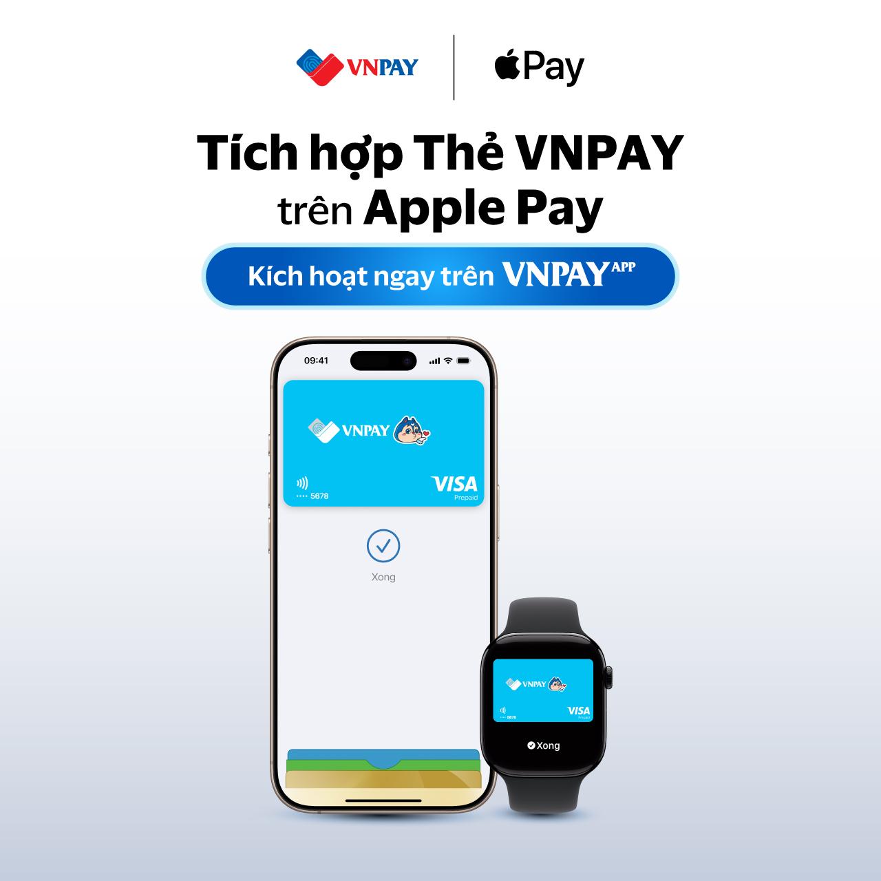 Thẻ Visa VNPAY tích hợp trên Apple Pay: Trải nghiệm thanh toán 1 chạm an toàn, hiện đại