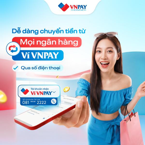 Ứng dụng VNPAY triển khai dịch vụ chuyển tiền hai chiều trên Ví VNPAY