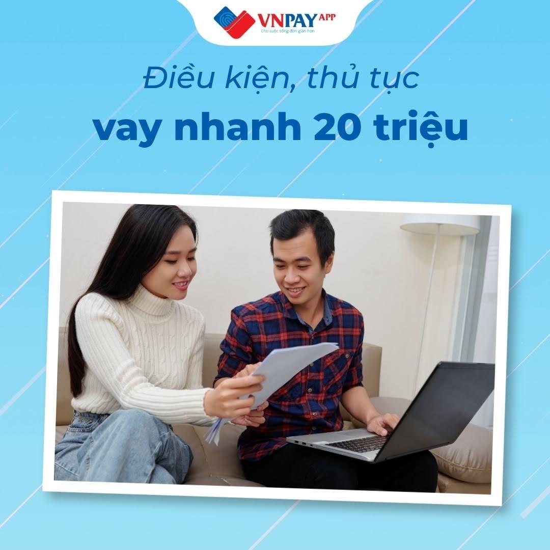 Vay nhanh 20 triệu trên Ứng dụng VNPAY: Giải pháp tài chính tiện lợi cho nhu cầu cấp thiết