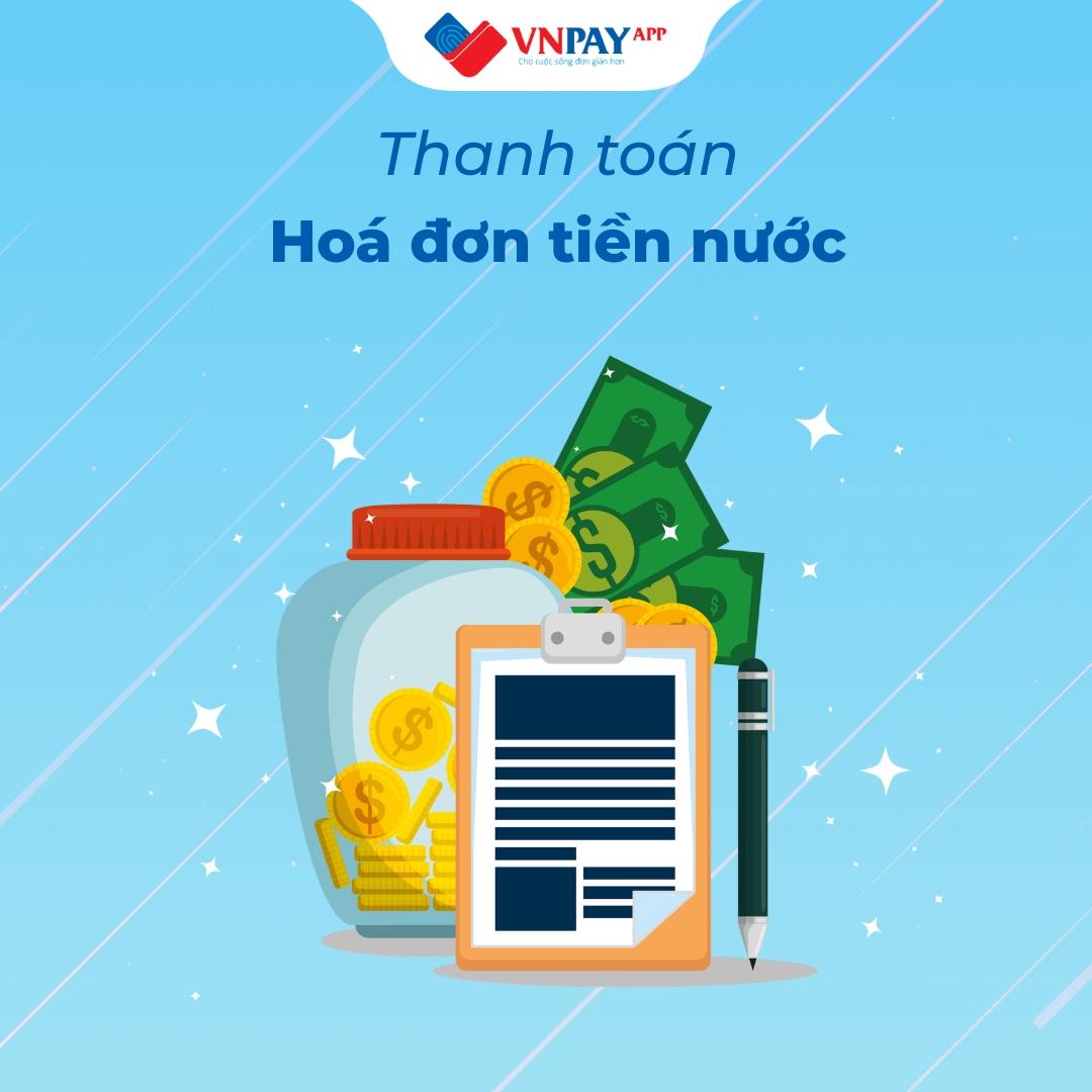 Thanh toán hoá đơn tiền nước nhanh & tiện lợi qua Ứng dụng VNPAY
