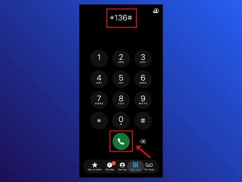 Bấm *136# rồi nhấn phím Gọi