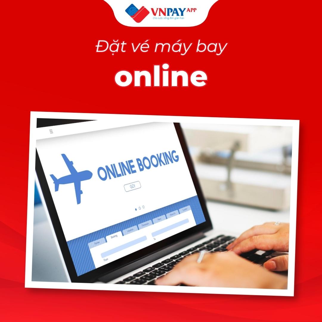 3+ Kênh đặt vé máy bay online nhanh chóng, thanh toán dễ dàng