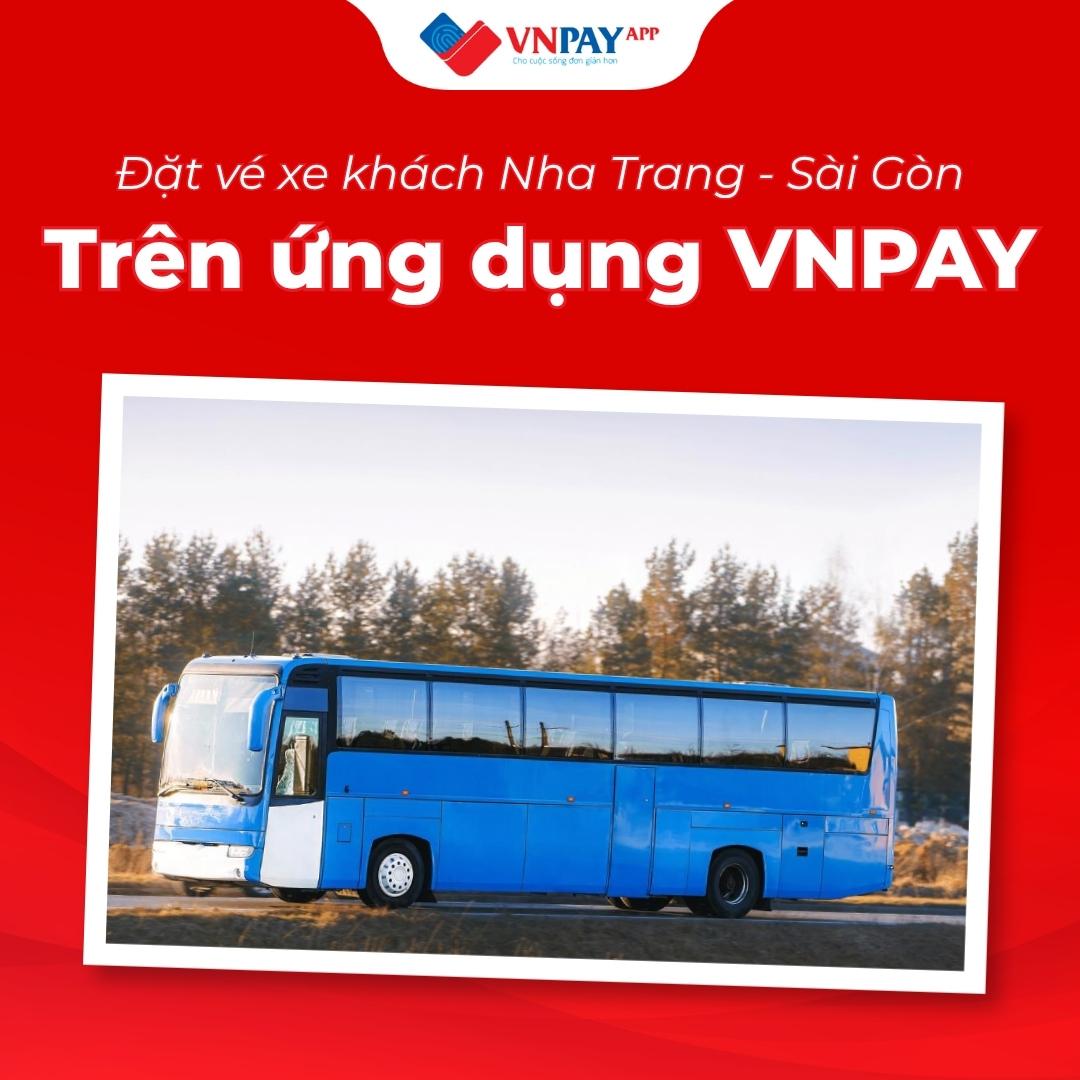 Đặt vé xe Nha Trang - Sài Gòn trên Ứng dụng VNPAY | Đặt nhanh, giá hời!