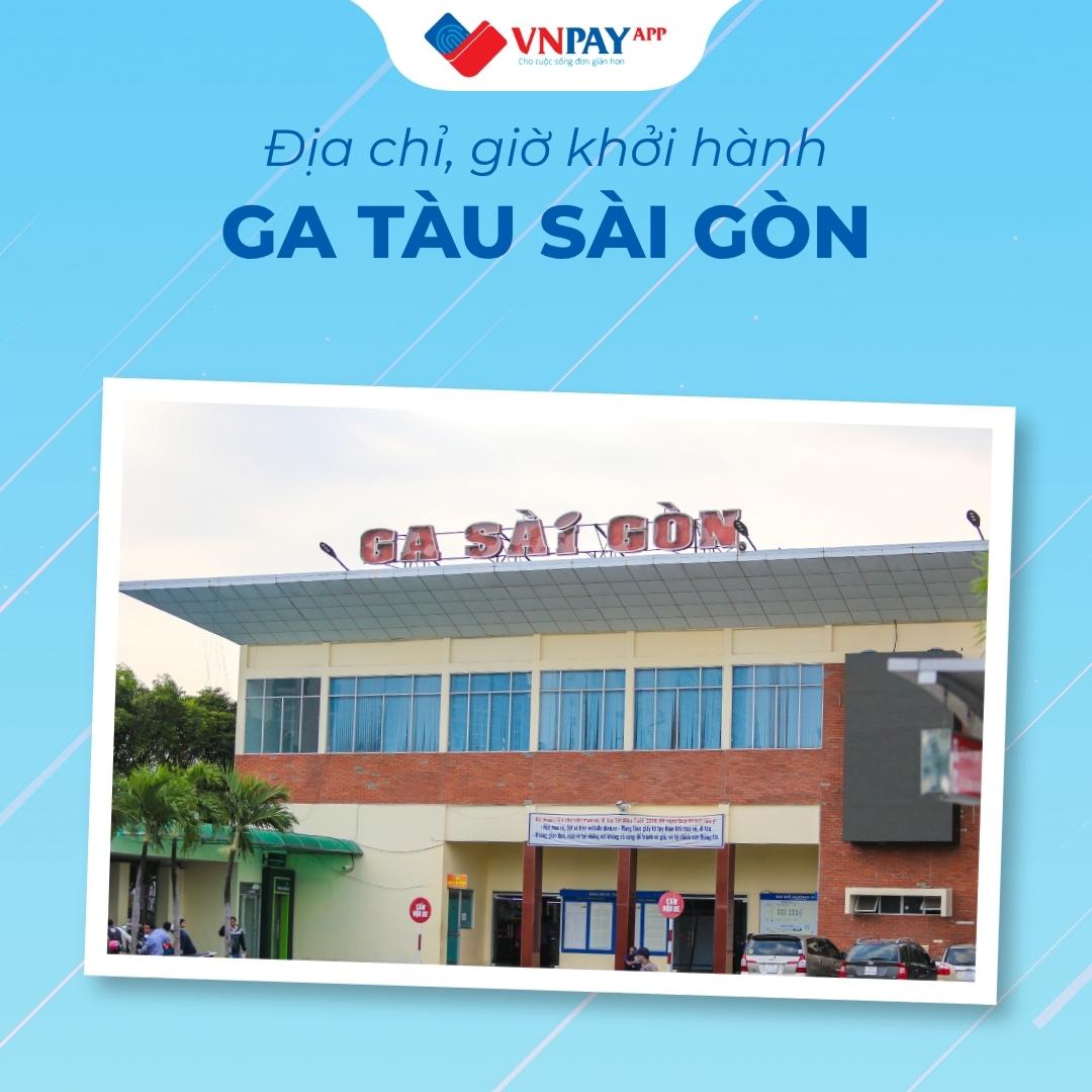 Ga Sài Gòn: Địa chỉ, giờ tàu chạy và cách đặt vé tàu hỏa online nhanh chóng qua Ứng dụng VNPAY