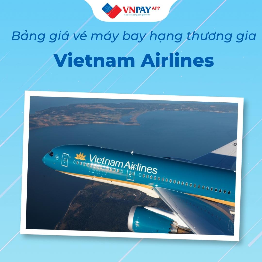 Cập nhật bảng giá chi tiết vé máy bay hạng thương gia Vietnam Airlines mới nhất 2026