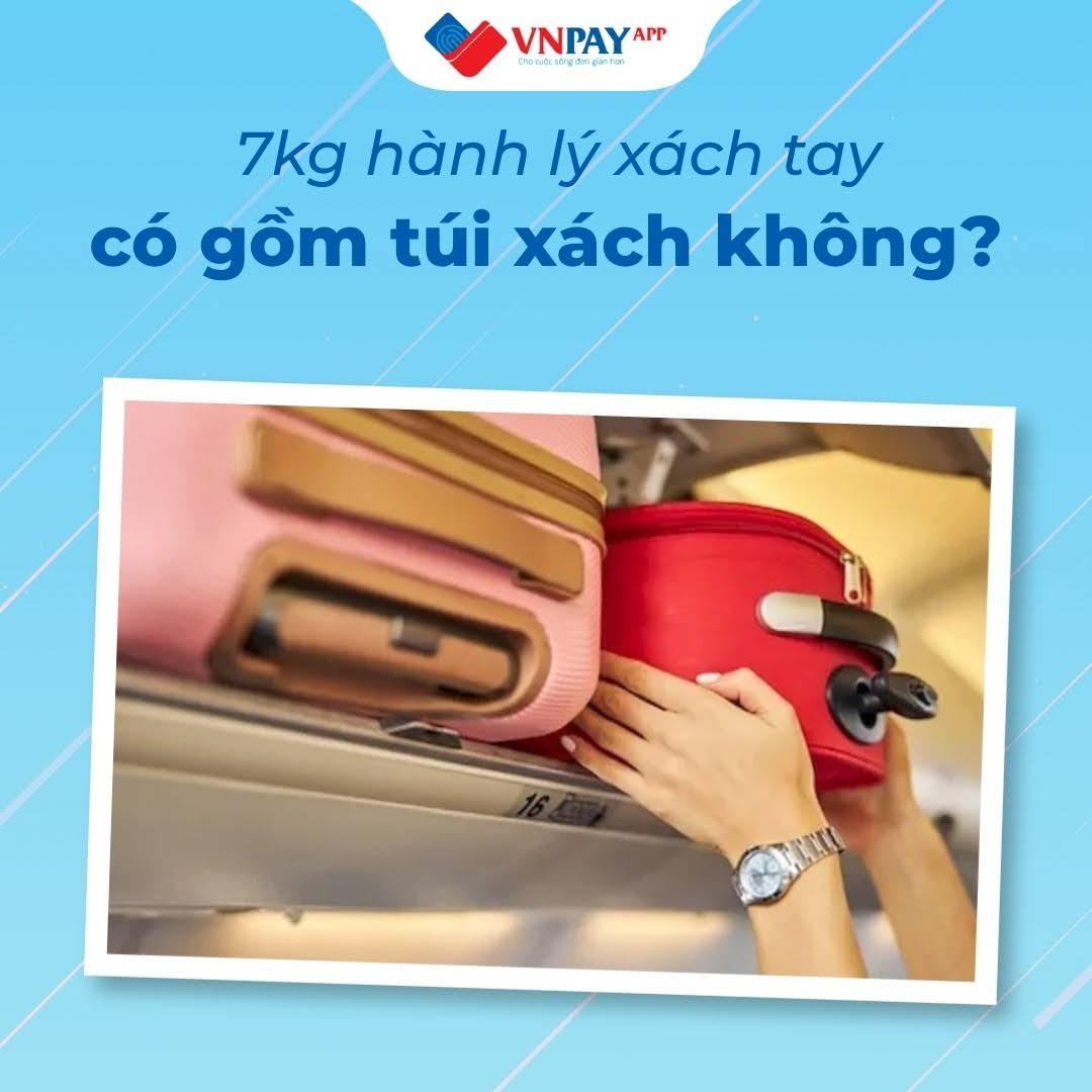 7kg hành lý xách tay có bao gồm túi xách không? Quy định chi tiết